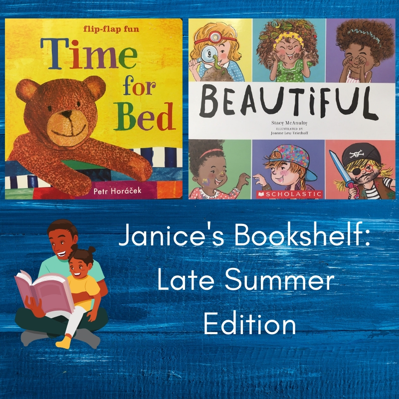 Janice’s Late Summer Bookshelf: Beautiful and Time For Bed